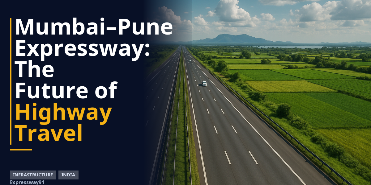 Mumbai–Pune Expressway: The Future of Highway Travel