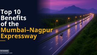Top 10 Benefits of the Mumbai–Nagpur Expressway